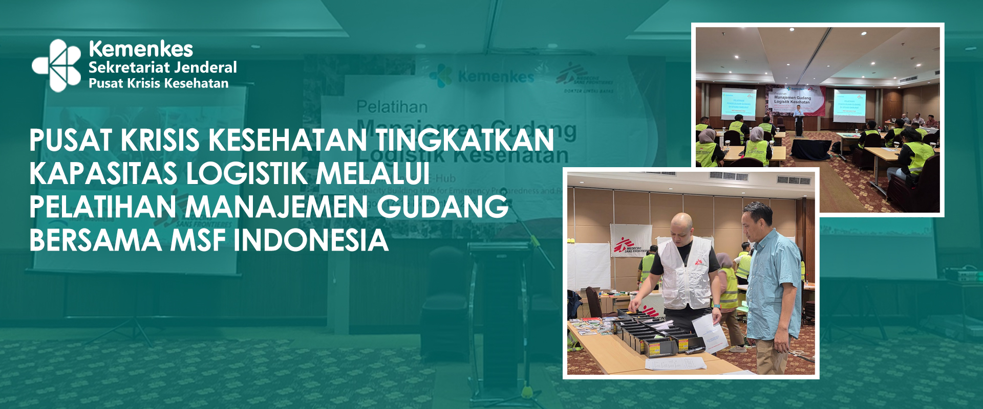Pusat Krisis Kesehatan Tingkatkan Kapasitas Logistik Melalui Pelatihan Manajemen Gudang Bersama MSF Indonesia